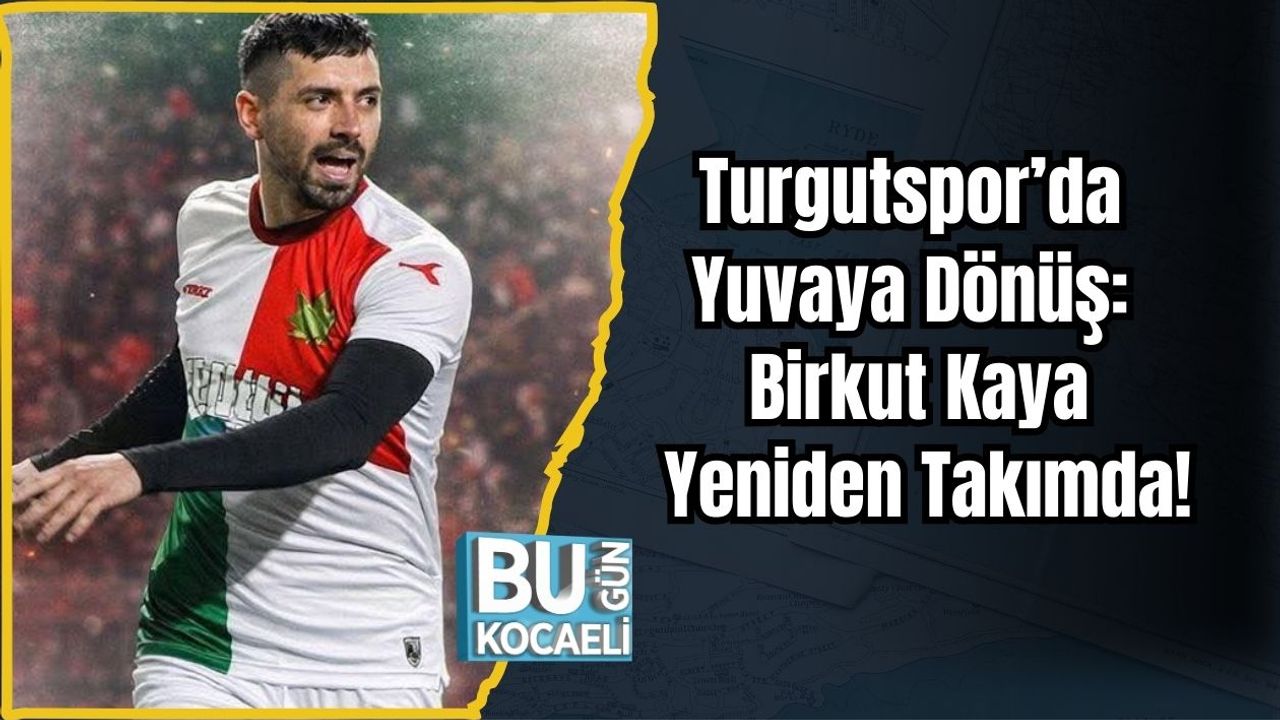 Turgutspor’da Yuvaya Dönüş: Birkut Kaya Yeniden Takımda!