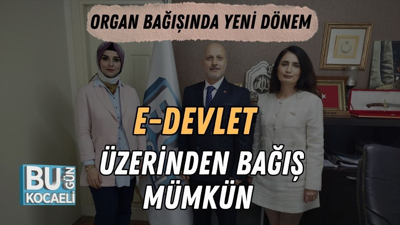 Organ Bağışında Yeni Dönem: E-Devlet Üzerinden Bağış Mümkün