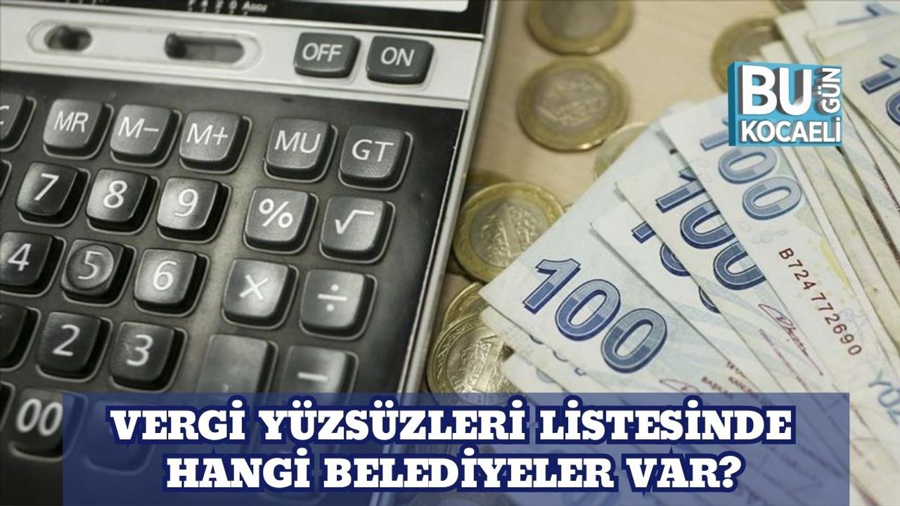 Vergi Yüzsüzleri Listesinde Hangi Belediyeler Var?