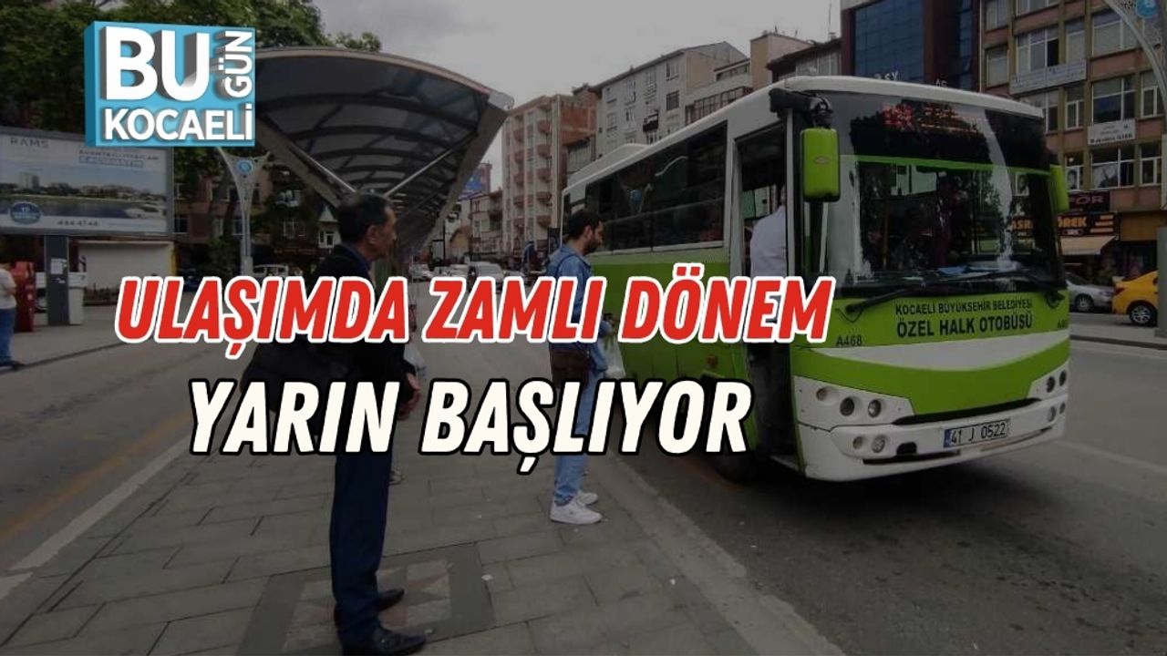 Ulaşımda Zamlı Dönem Yarın Başlıyor