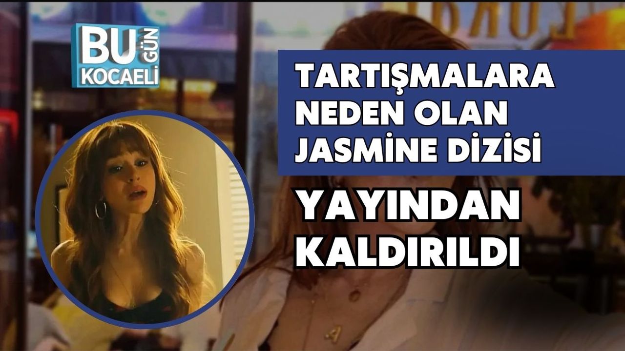 Tartışmalara Neden Olan Jasmine Dizisi Yayından Kaldırıldı