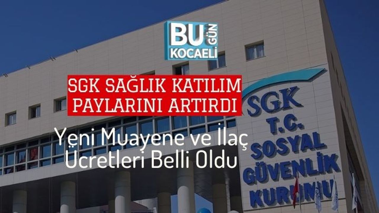 SGK Sağlık Katılım Paylarını Artırdı: Yeni Muayene ve İlaç Ücretleri Belli Oldu