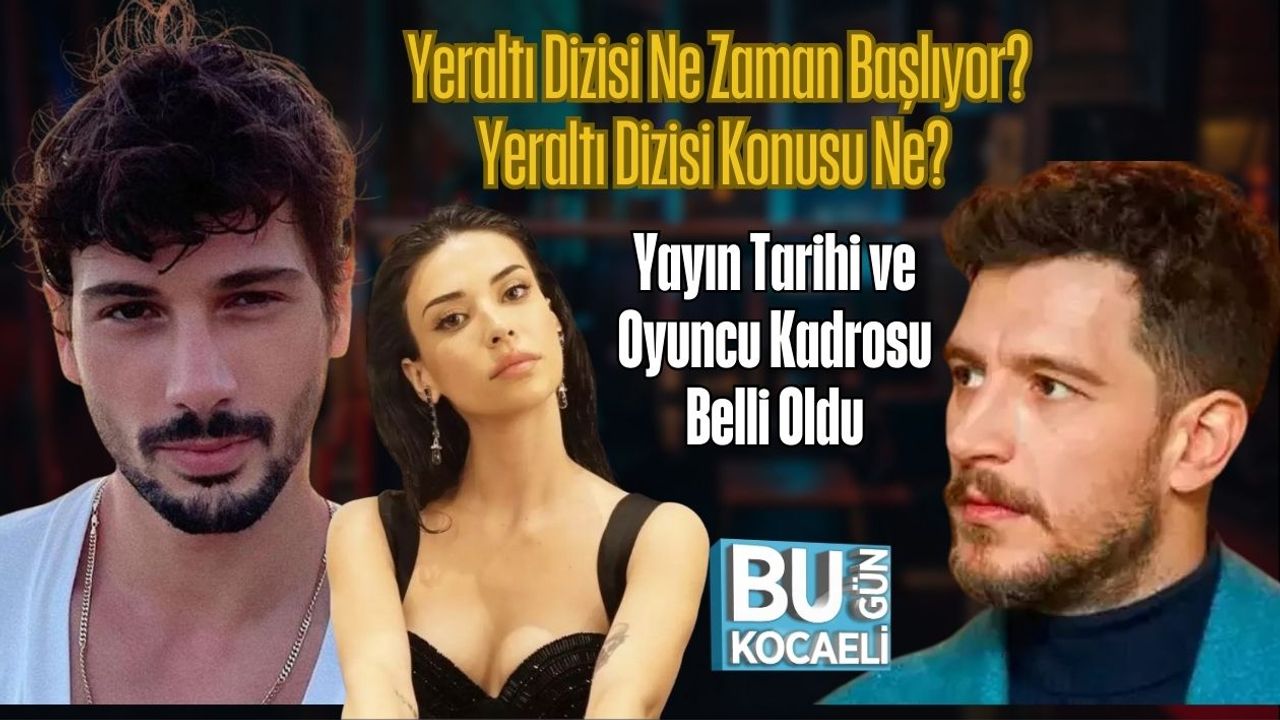 Yeraltı Dizisi Ne Zaman Başlıyor? Yeraltı Dizisi Konusu Ne? Yayın Tarihi ve Oyuncu Kadrosu Belli Oldu