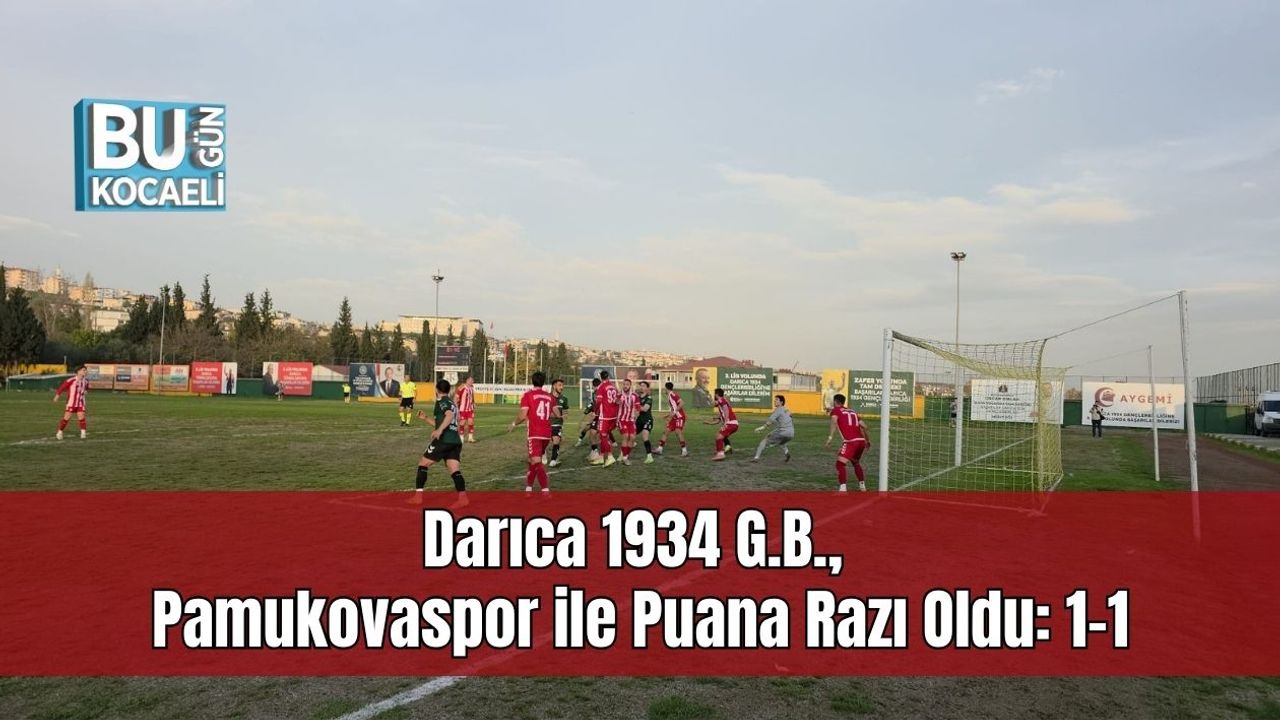 Darıca 1934 G.B., Pamukovaspor ile Puana Razı Oldu: 1-1