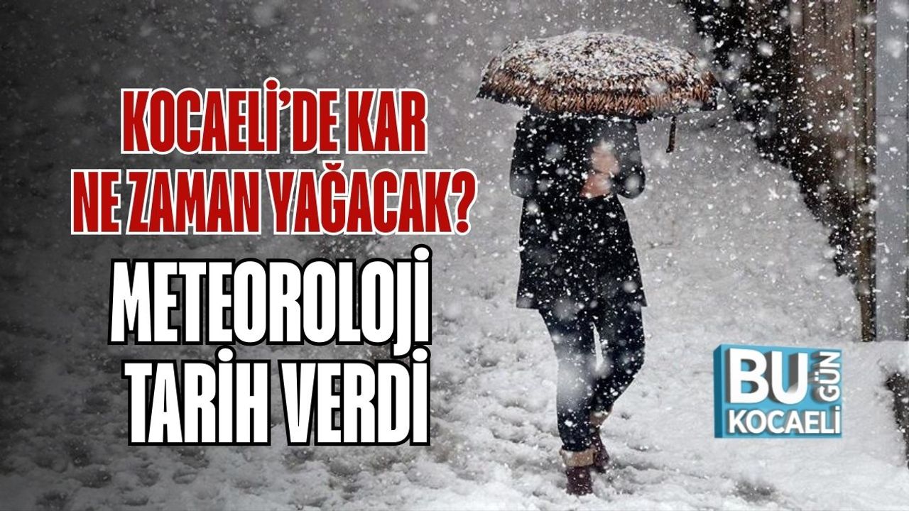 Kocaeli’de Kar Ne Zaman Yağacak? Meteoroloji Tarih Verdi