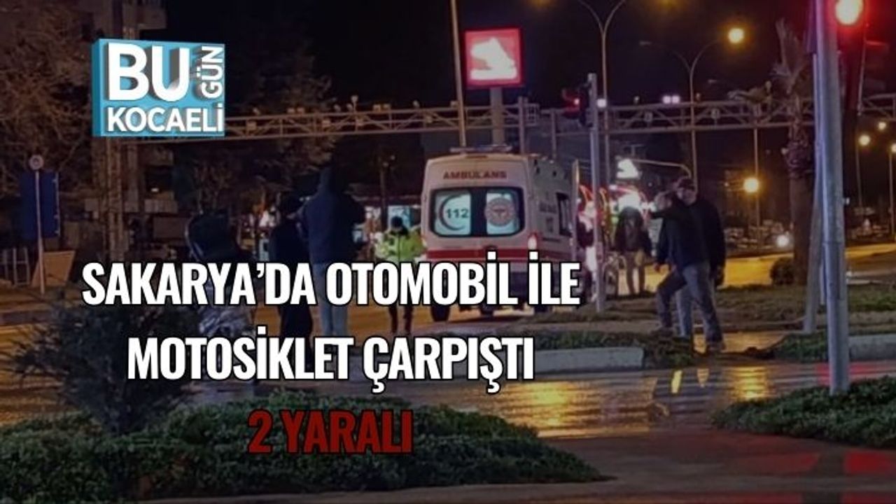 Sakarya’da Otomobil ile Motosiklet Çarpıştı: 2 Yaralı