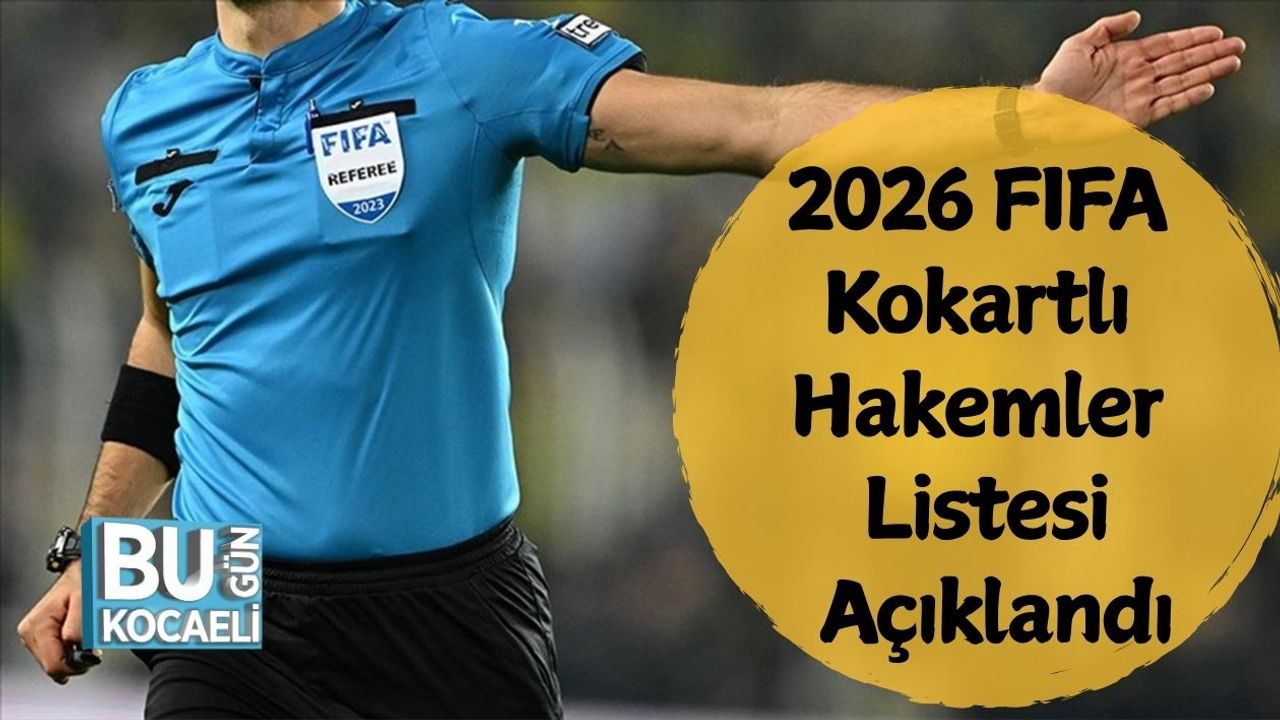 2026 FIFA Kokartlı Hakemler Listesi Açıklandı