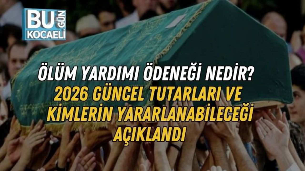 Ölüm Yardımı Ödeneği Nedir? 2026 Güncel Tutarları ve Kimlerin Yararlanabileceği Açıklandı