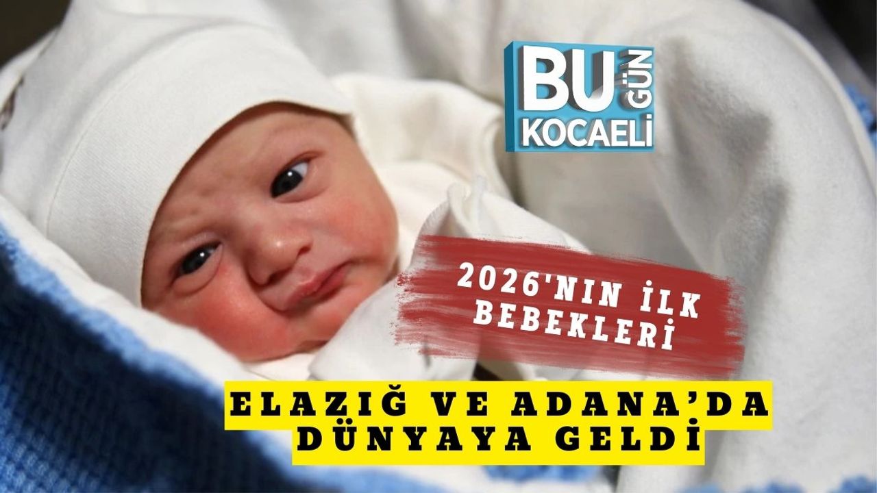 2026'nın İlk Bebekleri Elazığ ve Adana’da Dünyaya Geldi