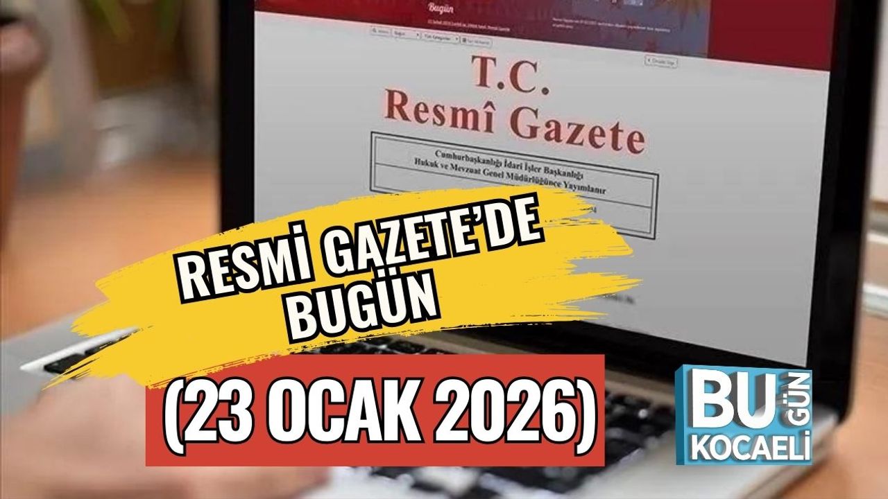 Resmi Gazete’de Bugün (23 Ocak 2026)