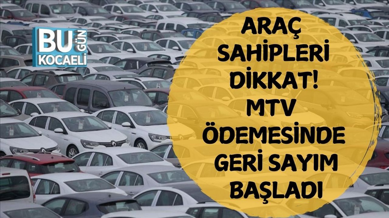 Araç Sahipleri Dikkat! MTV Ödemesinde Geri Sayım Başladı