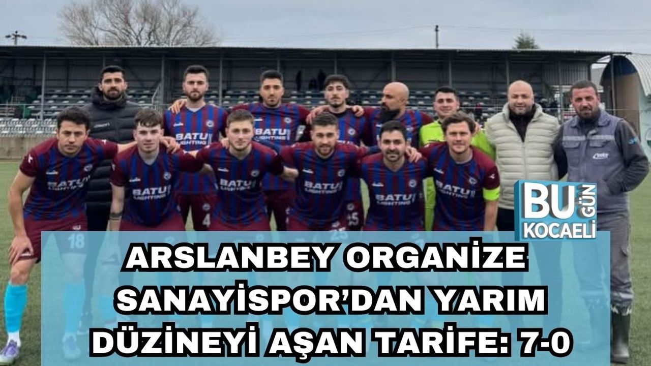 Arslanbey Organize Sanayispor’dan Yarım Düzineyi Aşan Tarife: 7-0