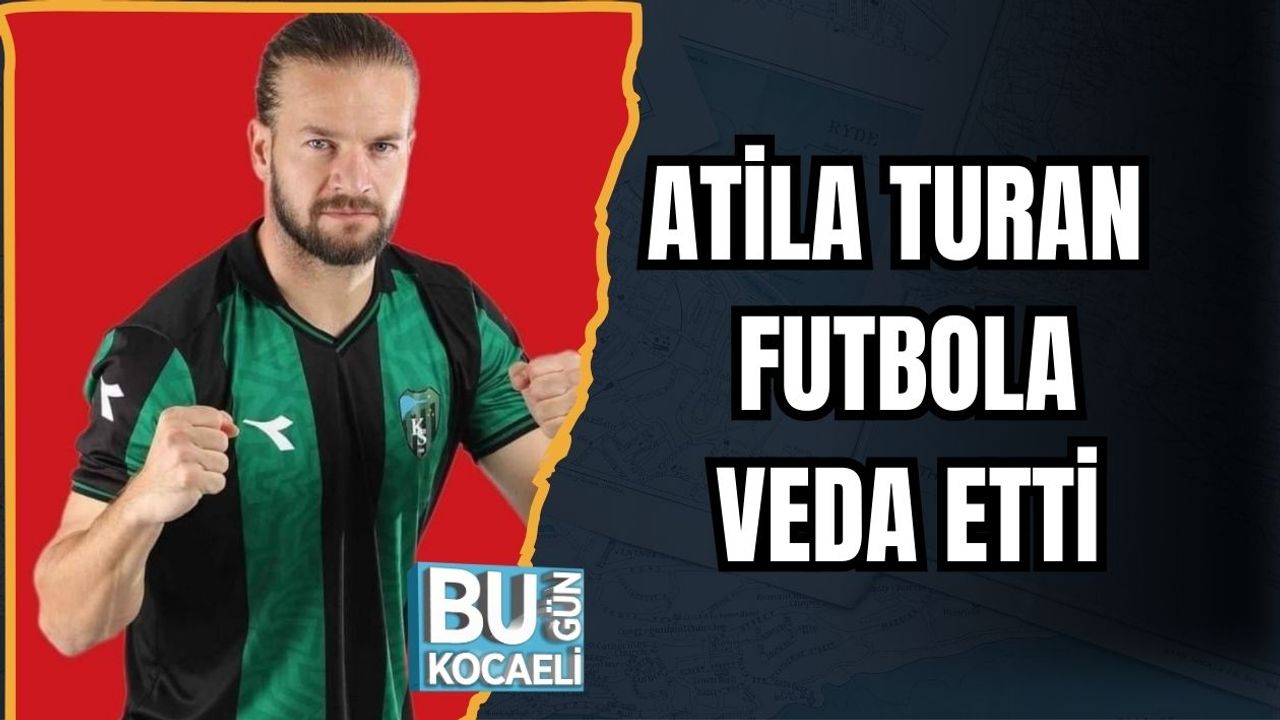 Atila Turan Futbola Veda Etti