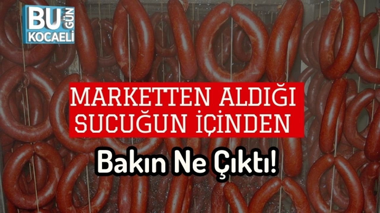 Marketten Aldığı Sucuğun İçinden Bakın Ne Çıktı!