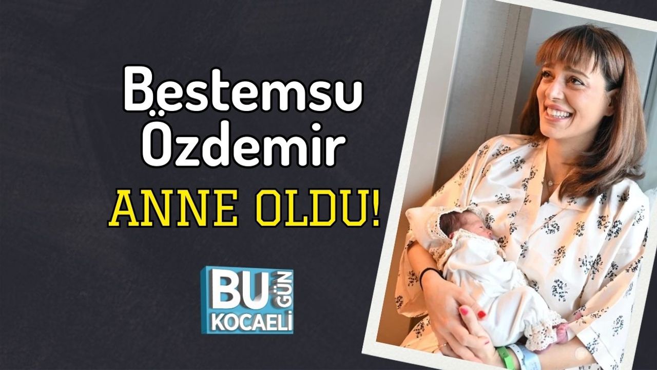 Bestemsu Özdemir Anne Oldu!