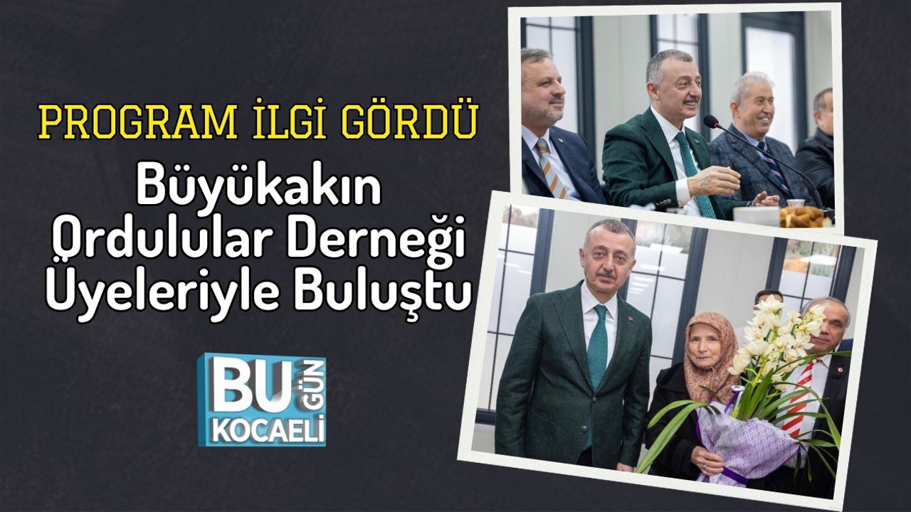 Program İlgi Gördü: Büyükakın’a Ordulular Derneği Üyeleriyle Buluştu