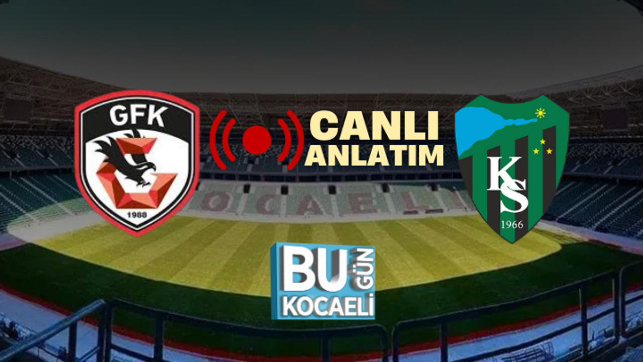 CANLI ANLATIM | Gaziantep FK - Kocaelispor Karşı Karşıya