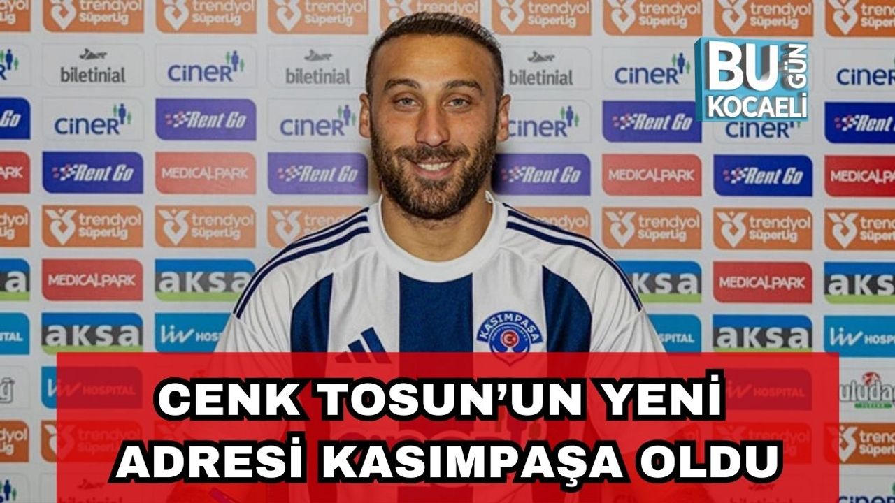 Cenk Tosun’un Yeni Adresi Kasımpaşa Oldu