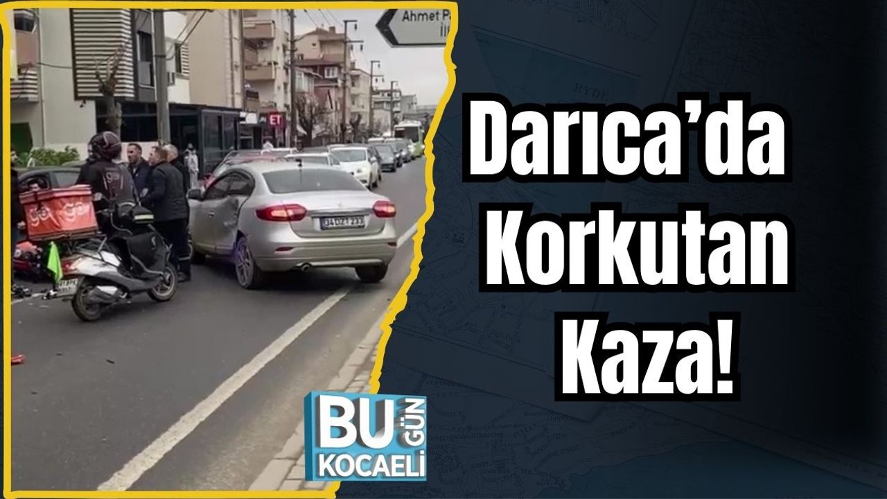 Darıca’da Korkutan Kaza!