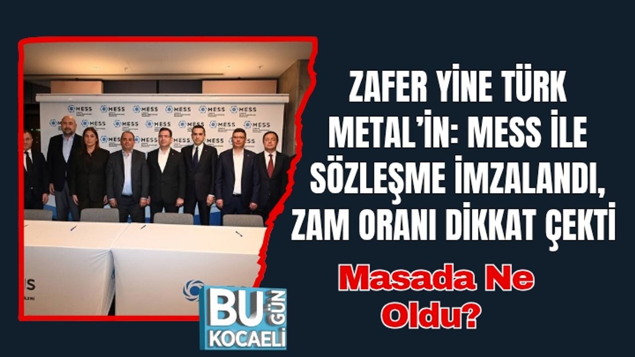 ZAFER YİNE TÜRK METAL’İN: MESS İLE SÖZLEŞME İMZALANDI, ZAM ORANI DİKKAT ÇEKTİ Masada Ne Oldu? Metal İşçisinin Maaşı ?