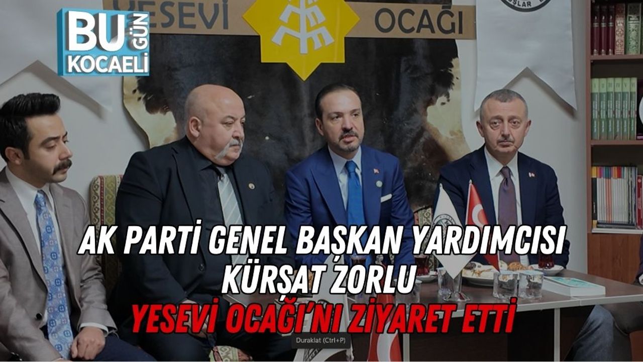 AK Parti Genel Başkan Yardımcısı Kürşat Zorlu Yesevi Ocağı’nı Ziyaret Etti