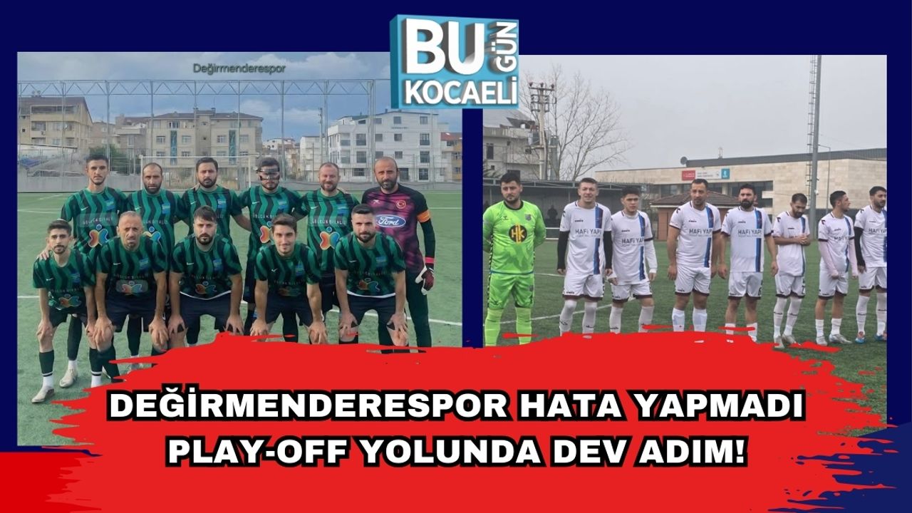 Değirmenderespor Hata Yapmadı: Play-Off Yolunda Dev Adım!