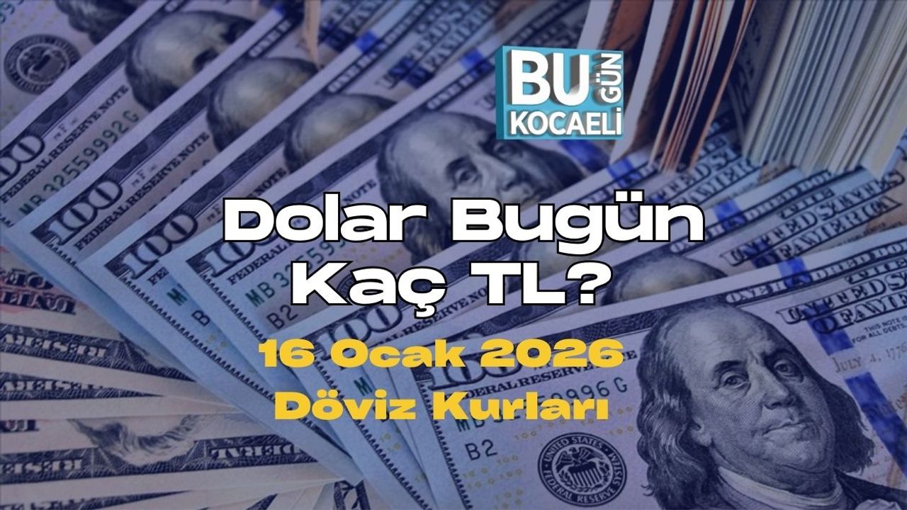 Dolar Bugün Kaç TL? 16 Ocak 2026 Döviz Kurları