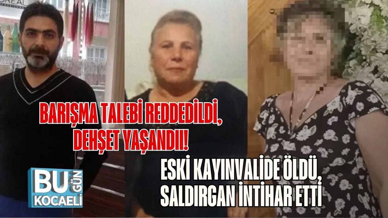 Barışma Talebi Reddedildi, Dehşet Yaşandı: Eski Kayınvalide Öldü, Saldırgan İntihar Etti
