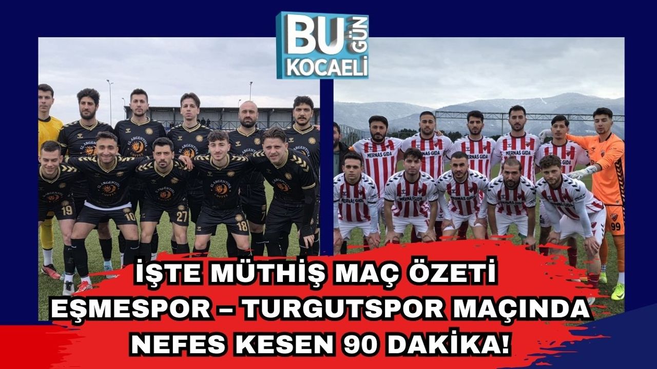 İŞTE MÜTHİŞ MAÇ ÖZETİ Eşmespor – Turgutspor maçında nefes kesen 90 dakika!