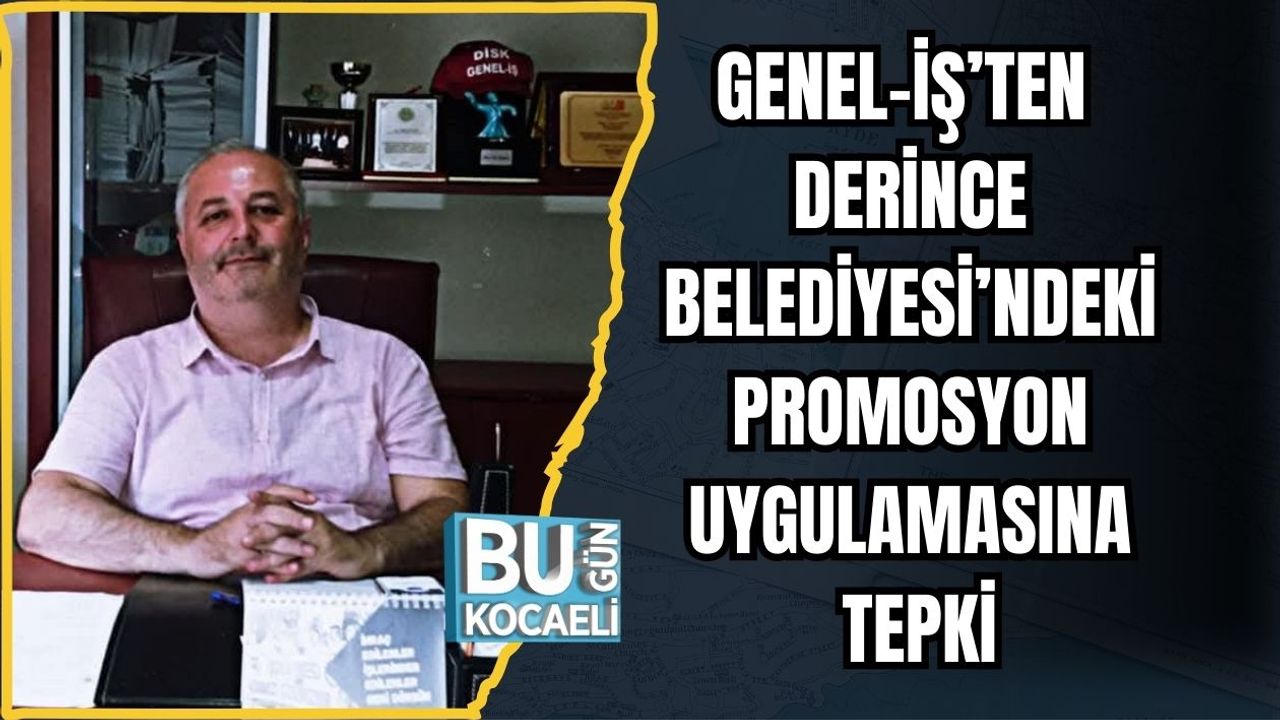 Genel-İş’ten Derince Belediyesi’ndeki Promosyon Uygulamasına Tepki