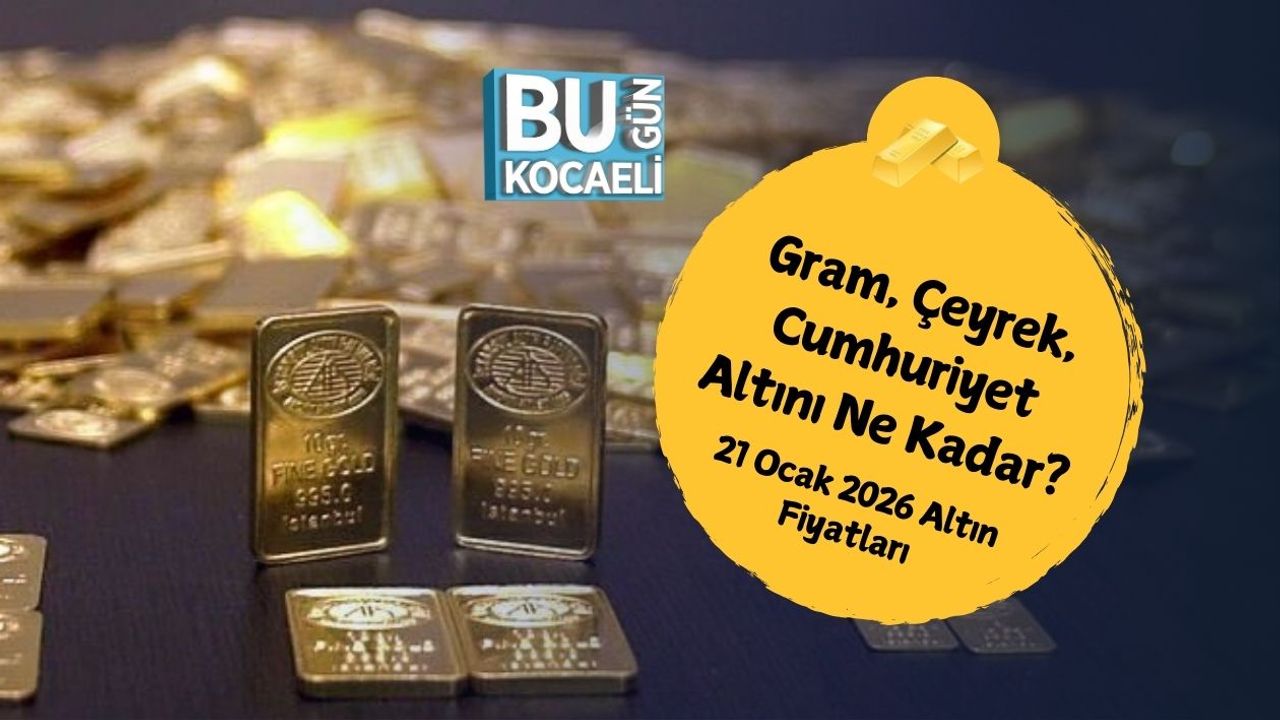 Gram, Çeyrek, Cumhuriyet Altını Ne Kadar? 21 Ocak 2026 Altın Fiyatları