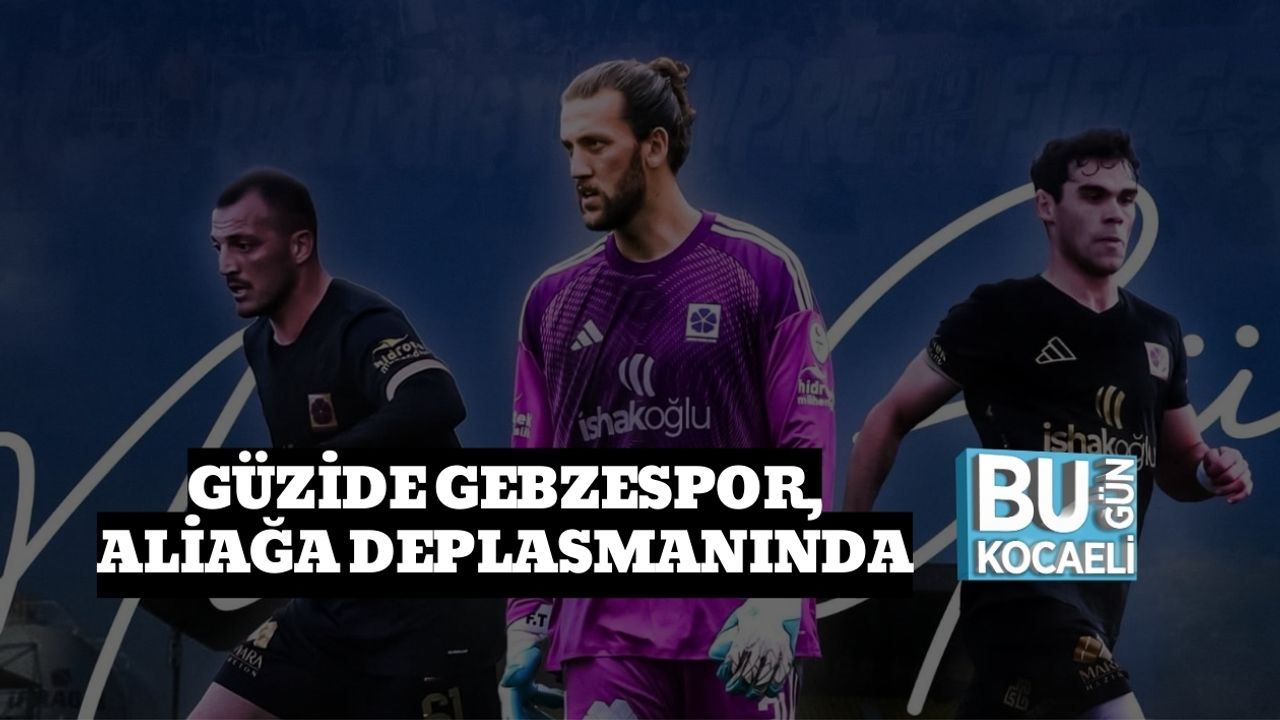 Güzide Gebzespor, Aliağa Deplasmanında
