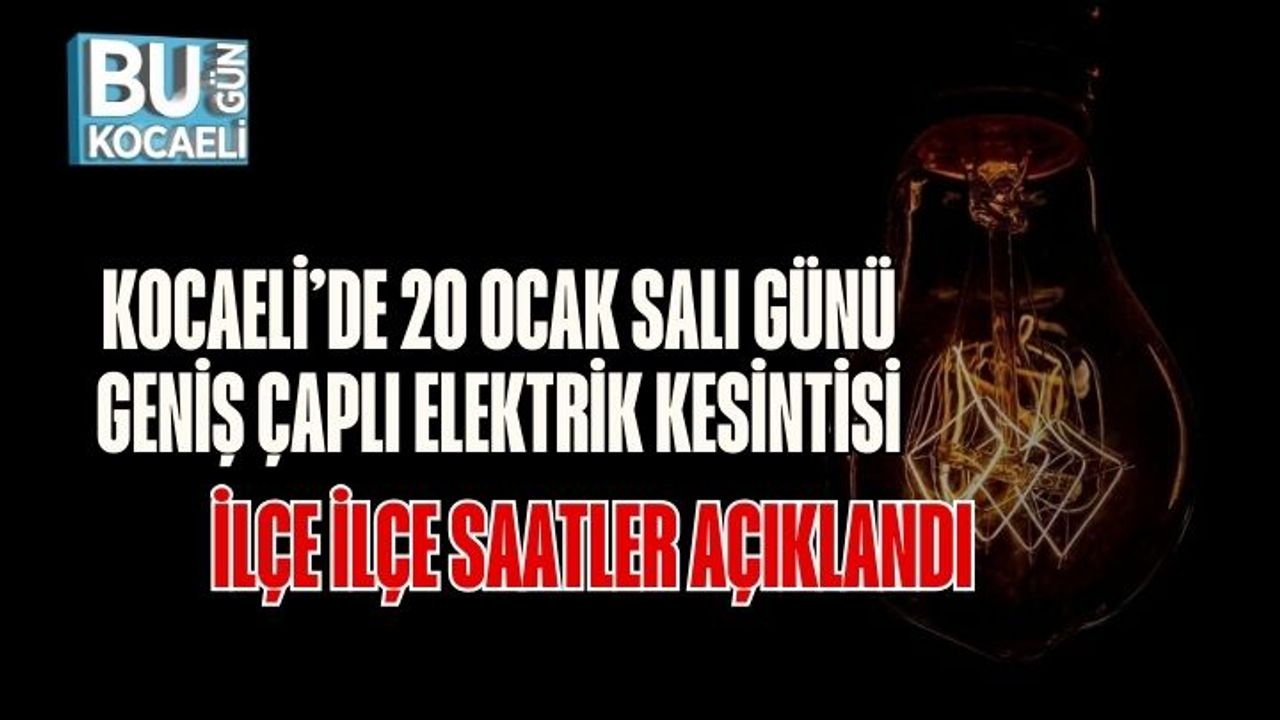 Kocaeli’de 20 Ocak Salı Günü Geniş Çaplı Elektrik Kesintisi: İlçe İlçe Saatler Açıklandı