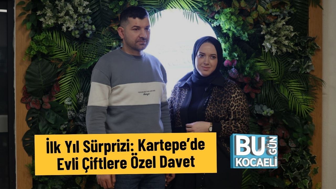 İlk Yıl Sürprizi: Kartepe’de Evli Çiftlere Özel Davet
