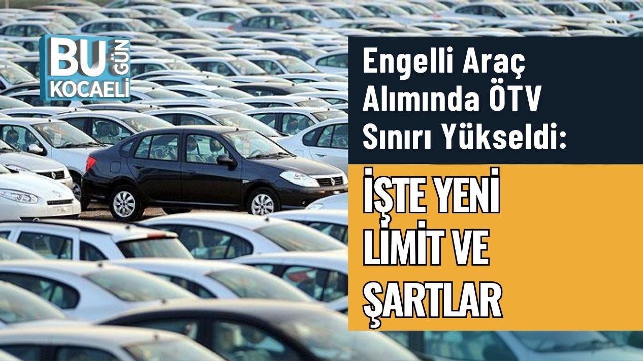 Engelli Araç Alımında ÖTV Sınırı Yükseldi: İşte Yeni Limit ve Şartlar