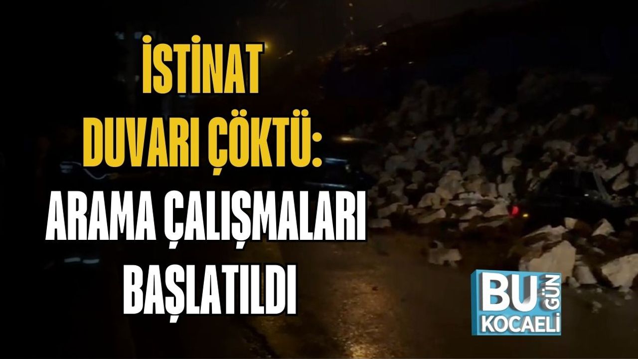 İstinat Duvarı Çöktü: Arama Çalışmaları Başlatıldı