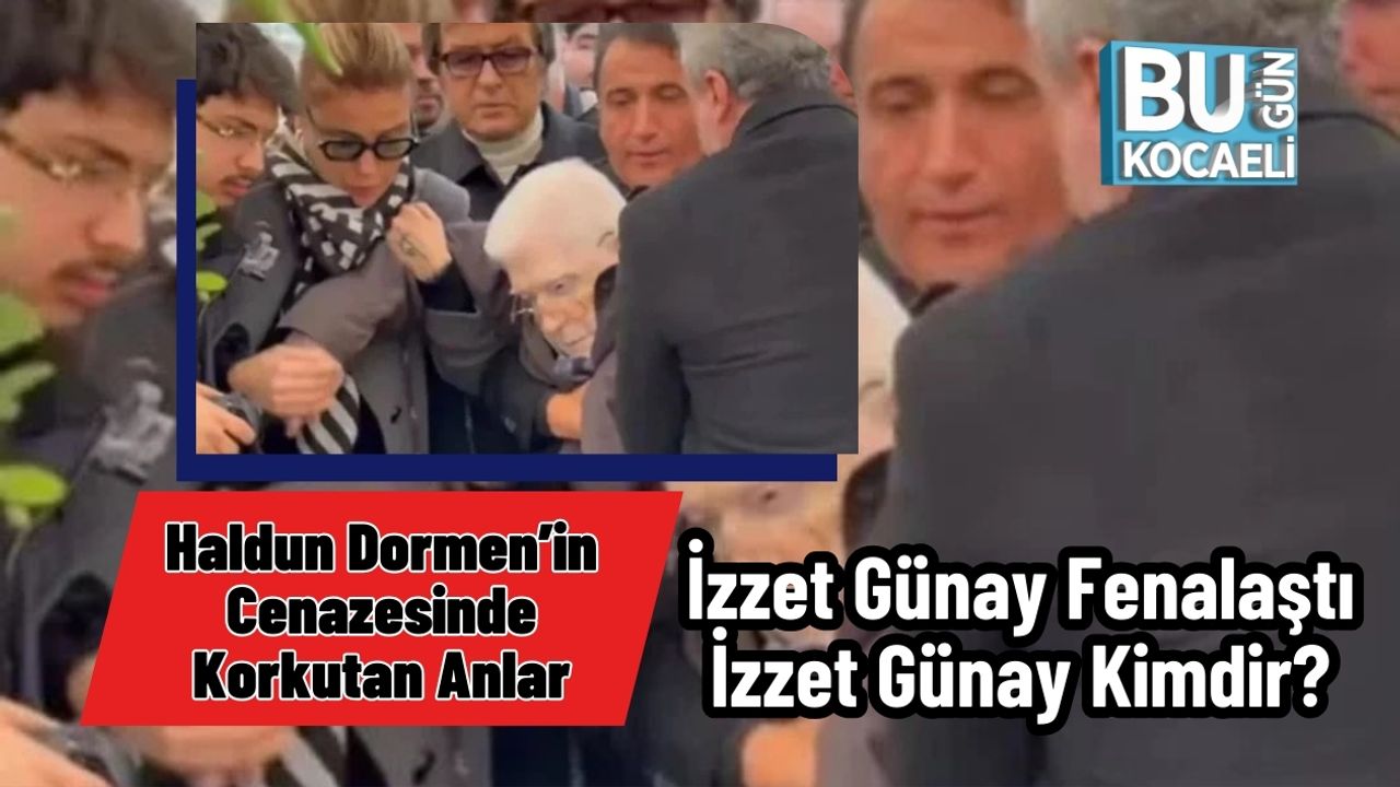Haldun Dormen’in Cenazesinde Korkutan Anlar: İzzet Günay Fenalaştı İzzet Günay Kimdir?