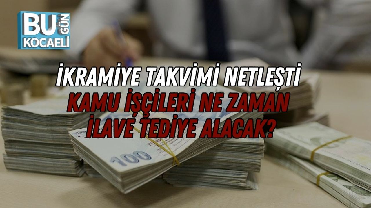 İkramiye Takvimi Netleşti: Kamu İşçileri Ne Zaman İlave Tediye Alacak?