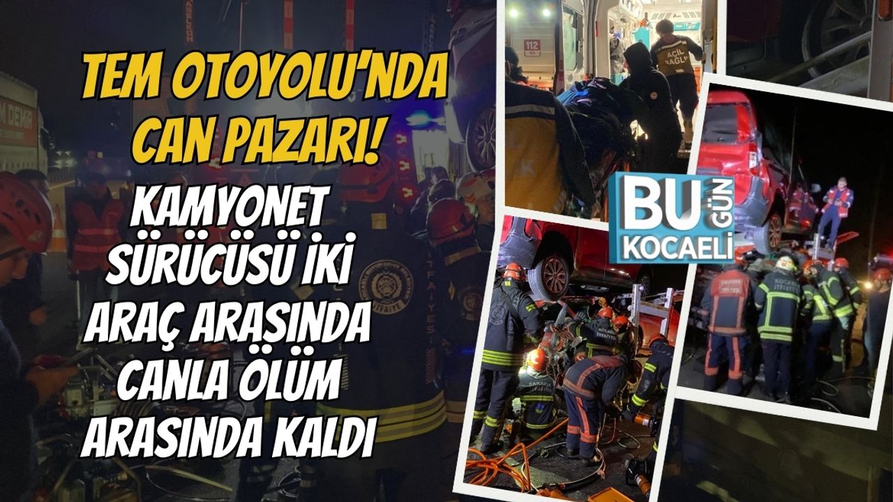 TEM Otoyolu’nda Can Pazarı! Kamyonet Sürücüsü İki Araç Arasında Canla Ölüm Arasında Kaldı