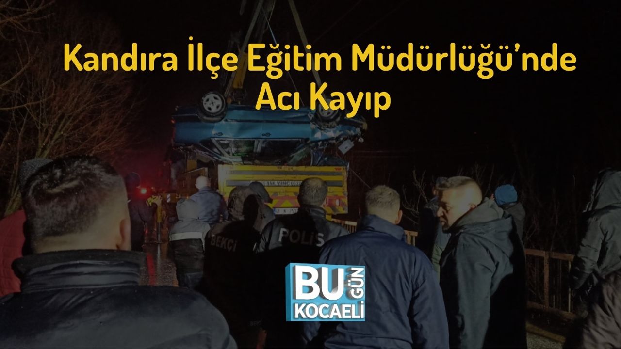Kandıra İlçe Eğitim Müdürlüğü’nde Acı Kayıp