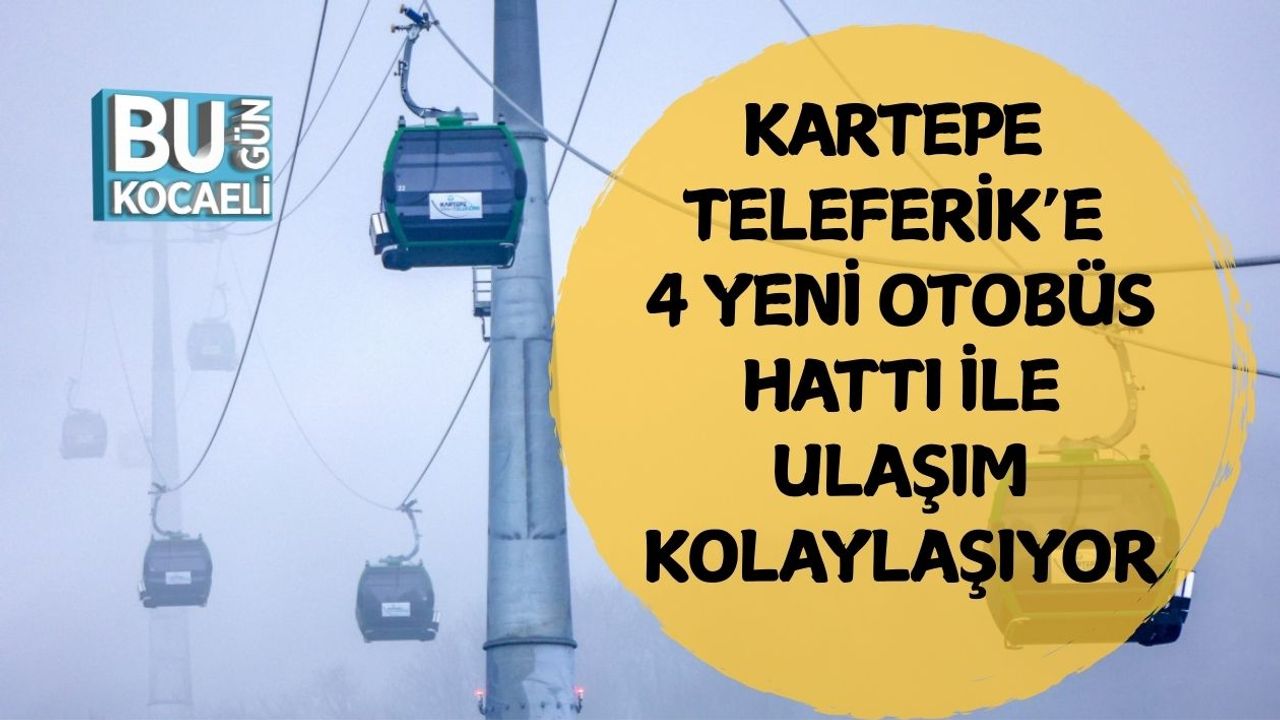 Kartepe Teleferik’e 4 Yeni Otobüs Hattı ile Ulaşım Kolaylaşıyor