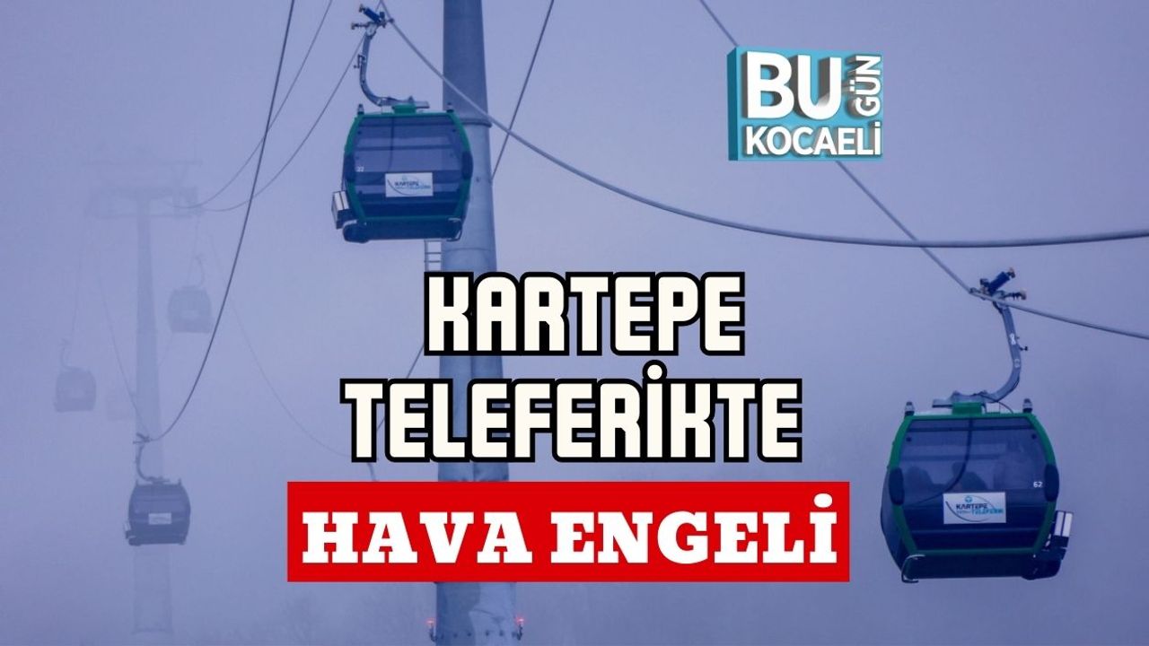 Kartepe Teleferikte Hava Engeli