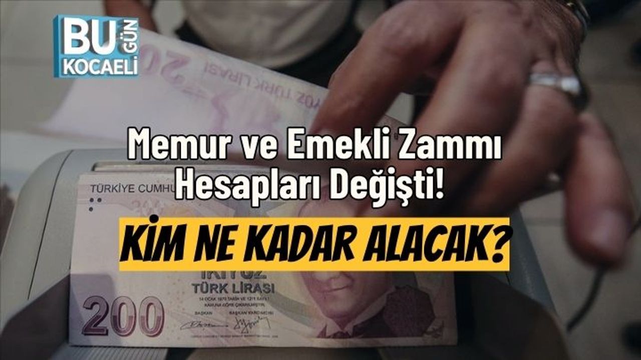 Memur ve Emekli Zammı Hesapları Değişti! Kim Ne Kadar Alacak?