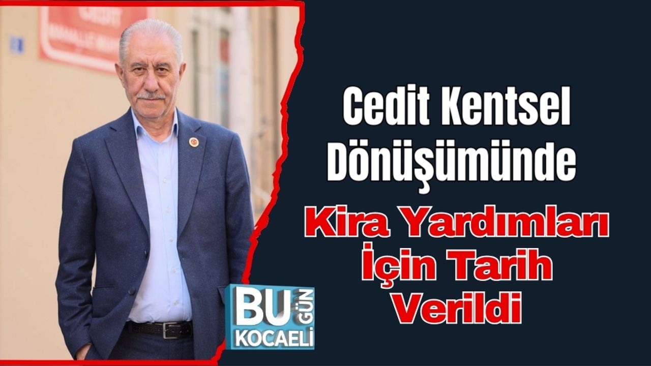Cedit Kentsel Dönüşümünde Kira Yardımları İçin Tarih Verildi