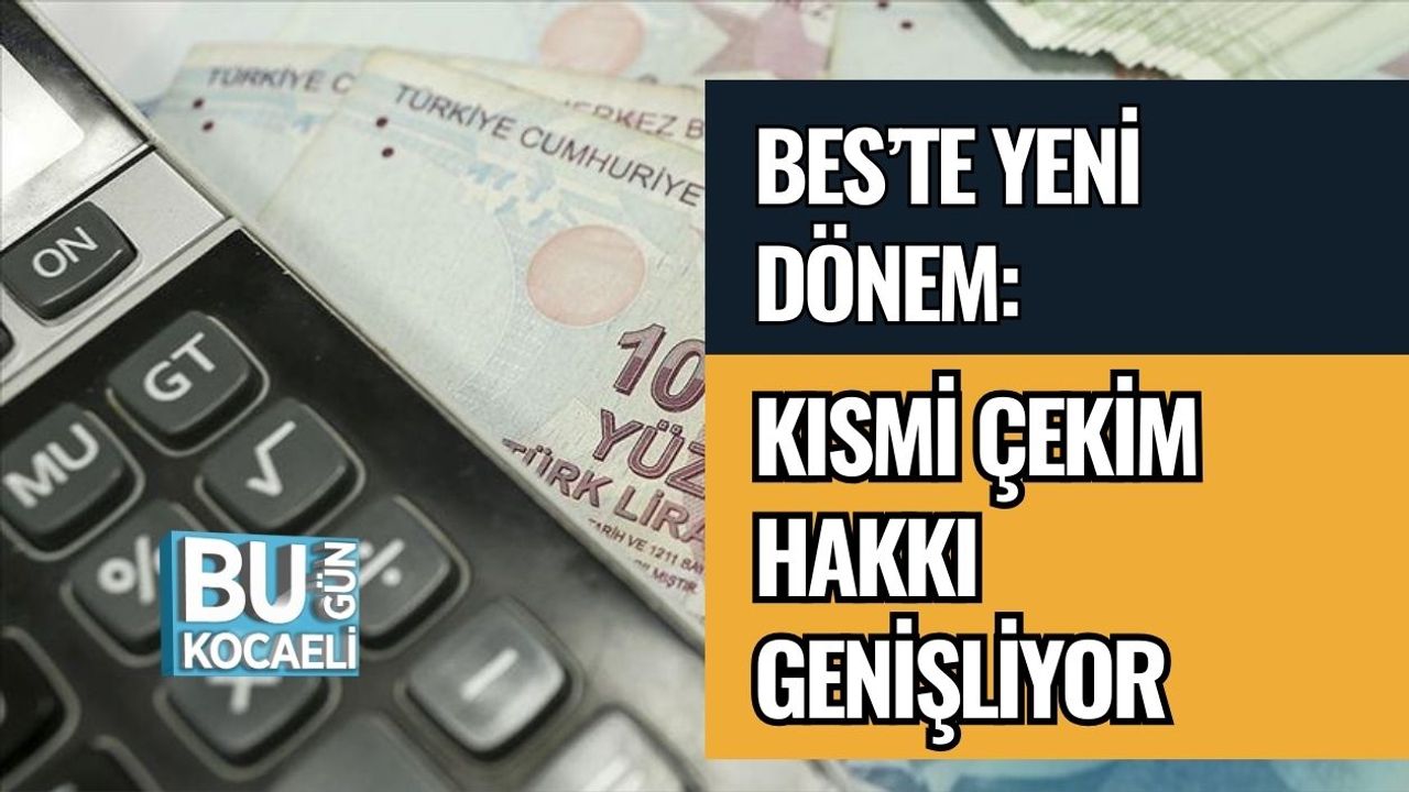 BES’te Yeni Dönem: Kısmi Çekim Hakkı Genişliyor