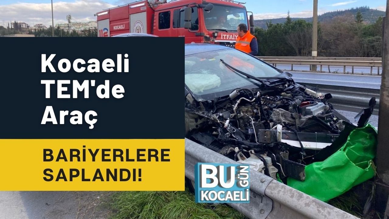 Kocaeli TEM'de Araç Bariyerlere Saplandı!