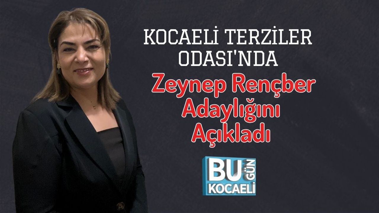 Kocaeli Terziler Odası'nda Zeynep Rençber Adaylığını Açıkladı