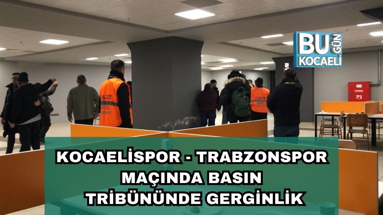 Kocaelispor - Trabzonspor Maçında Basın Tribününde Gerginlik