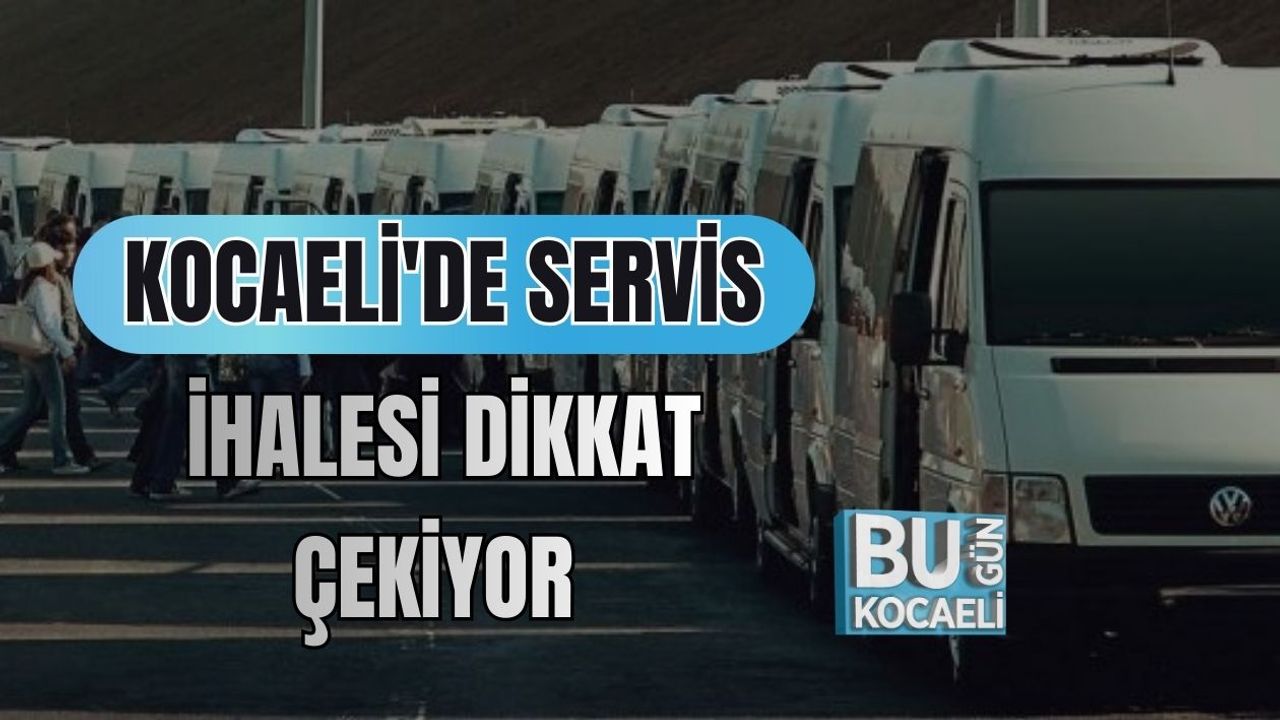 Kocaeli'de Servis İhalesi Dikkat Çekiyor