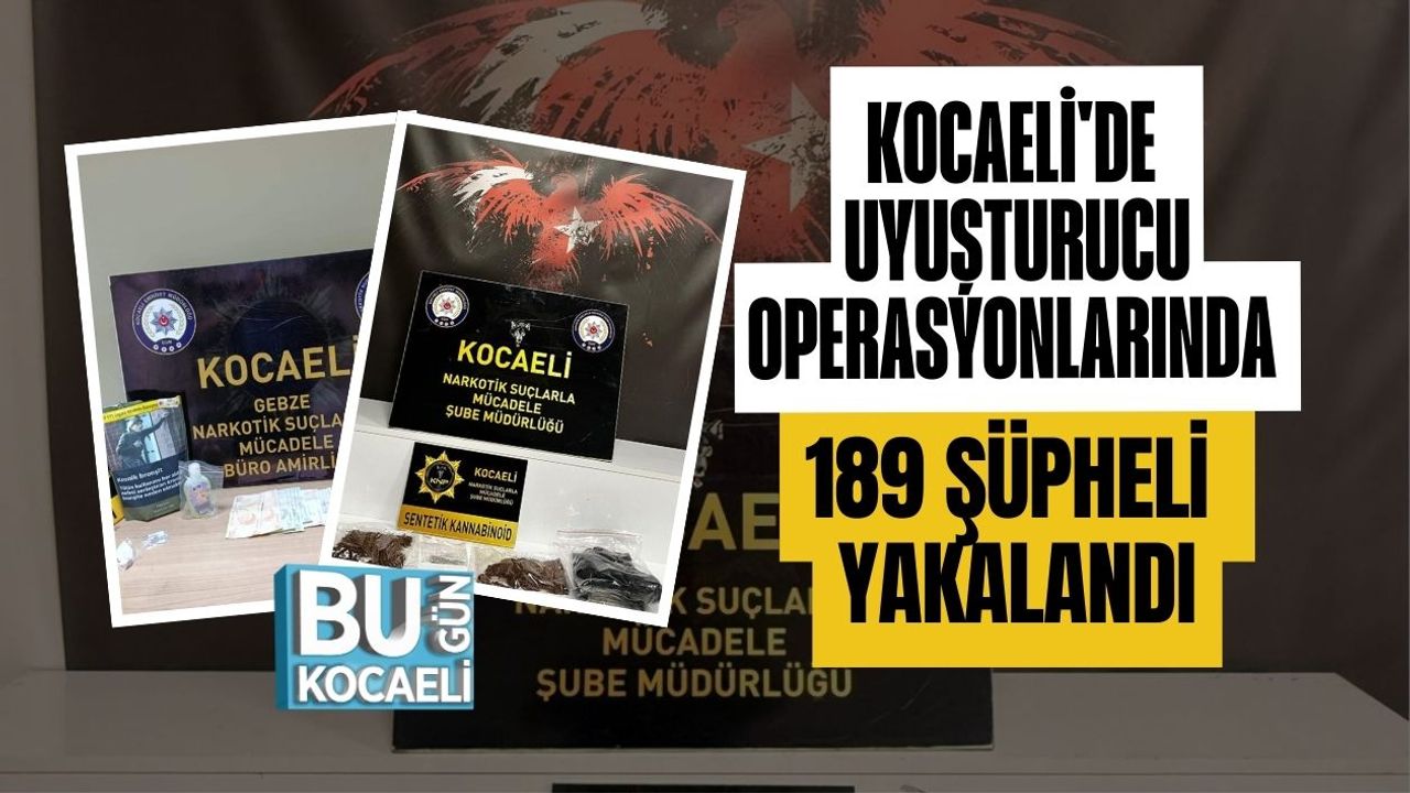 Kocaeli'de Uyuşturucu Operasyonlarında 189 Şüpheli Yakalandı
